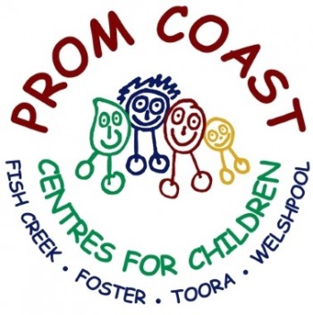 PROM COAST CENTRES FOR CHILDREN | Fish Creek . Foster . Toora . Welshpool